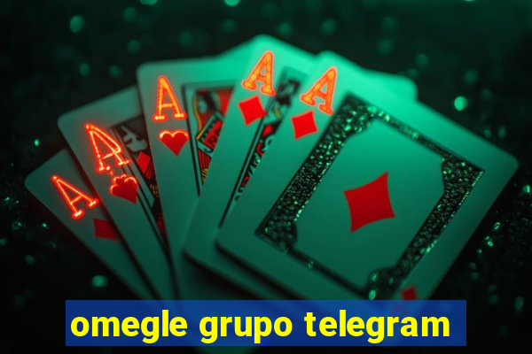 omegle grupo telegram